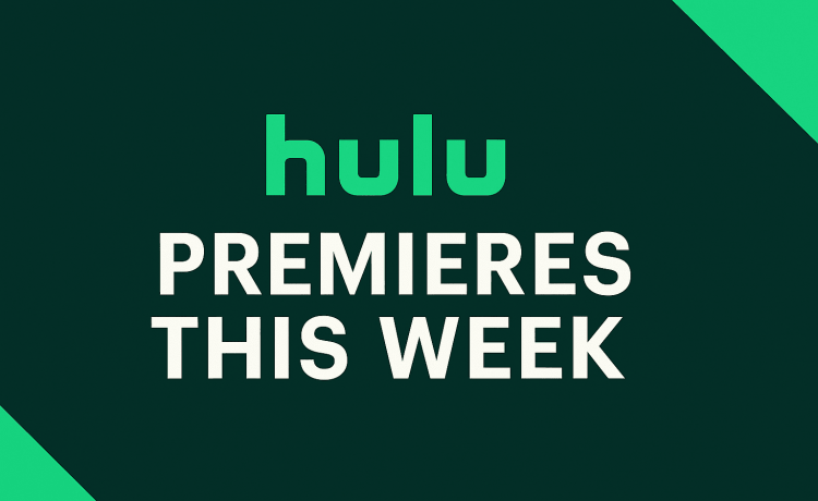 Hulu Premieres This Week 7 july